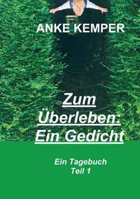 Zum Überleben: Ein Gedicht