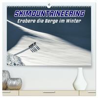 Skimountaineering - Erobere die Berge im Winter (hochwertiger Premium Wandkalender 2026 DIN A2 quer), Kunstdruck in Hochglanz