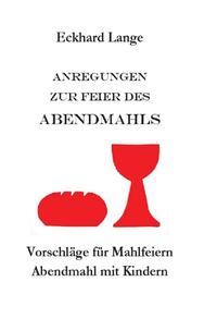 Lebens+Werk+Statt / Anregungen zur Feier des Abendmahls