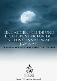 Eine Augenfreude und Lichtspender fu¨r die Ahlus Sunnah wal Jama'ah