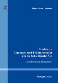 Studien zu Römerzeit und Frühmittelalter um die Schwäbische Alb