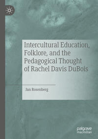 Vorderes Coverbild Intercultural Education, Folklore, and the Pedagogical Thought of Rachel Davis DuBois