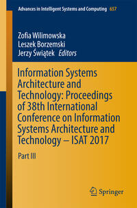 Information Systems Architecture and Technology: Proceedings of 38th International Conference on Information Systems Architecture and Technology – ISAT 2017