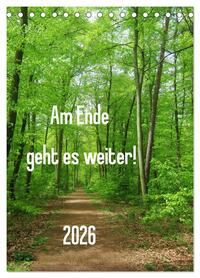 Am Ende geht es weiter! 2026 (Tischkalender 2026 DIN A5 hoch), CALVENDO Monatskalender