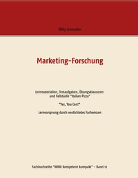 Marketing-Forschung - Lernmaterialien, Testaufgaben, Übungsklausuren und Fallstudie "Italian Pizza"