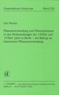 Vorderes Coverbild Pflanzenverwendung und Pflanzenbestand in den Wohnsiedlungen der 1920er und 1930er Jahre in Berlin