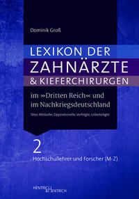 Lexikon der Zahnärzte und Kieferchirurgen im „Dritten Reich“ und im Nachkriegsdeutschland