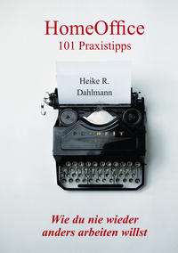 HomeOffice 101 Praxistipps