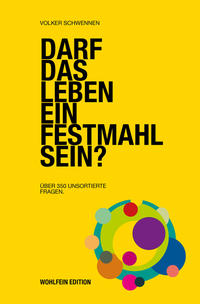 Darf das Leben ein Festmahl sein?
