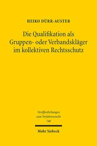 Vorderes Coverbild Die Qualifikation als Gruppen- oder Verbandskläger im kollektiven Rechtsschutz