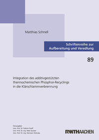 Integration des additivgestützten thermochemischen Phosphor-Recyclings in die Klärschlammverbrennung