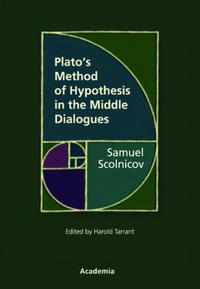 Plato's Method of Hypothesis in the Middle Dialogues