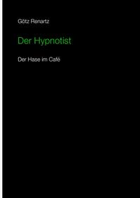 Der Hypnotist Der Hase im Cafe