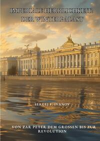 Imperiale Herrlichkeit: Der Winterpalast