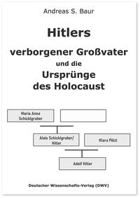 Hitlers verborgener Großvater und die Ursprünge des Holocaust