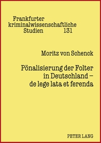 Pönalisierung der Folter in Deutschland – de lege lata et ferenda