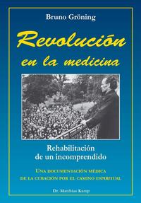 Bruno Gröning - Revolution in der Medizin