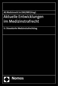 Aktuelle Entwicklungen im Medizinstrafrecht