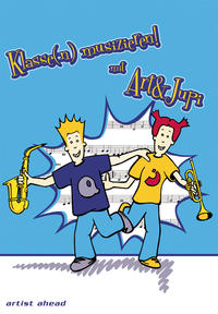 Klassen(n) musizieren mit Art & Jupi / Klasse(n) musizieren mit Art & Jupi