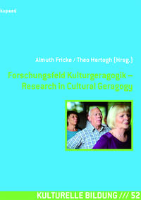 Forschungsfeld Kulturgeragogik – Research in Cultural Geragogy