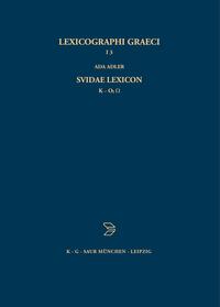 Lexicographi Graeci. Suidae Lexicon / K - O