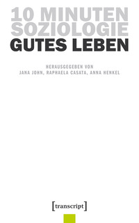 10 Minuten Soziologie: Gutes Leben