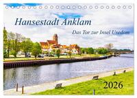 Hansestadt Anklam. Das Tor zur Insel Usedom (Tischkalender 2026 DIN A5 quer), CALVENDO Monatskalender
