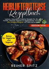 Heißluftfritteuse Rezeptbuch