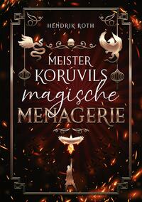 Meister Korúvils magische Menagerie