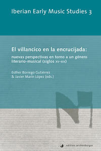 El villancico en la encrucijada: nuevas perspectivas en torno a un género literario-musical (siglos XV-XIX)