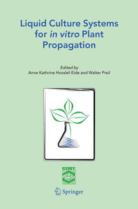 Liquid Culture Systems for in vitro Plant Propagation