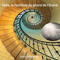 Vorderes Coverbild Naïa, le fantôme du phare de l'Iroise