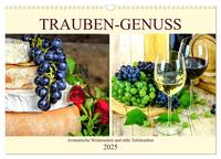 Trauben-Genuss. Aromatische Weintrauben und süße Tafeltrauben (Wandkalender 2025 DIN A3 quer), CALVENDO Monatskalender