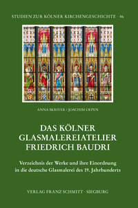 Das Kölner Glasmalereiatelier Friedrich Baudri