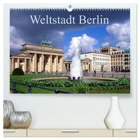 Weltstadt Berlin (hochwertiger Premium Wandkalender 2026 DIN A2 quer), Kunstdruck in Hochglanz