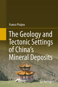 Vorderes Coverbild The Geology and Tectonic Settings of China's Mineral Deposits