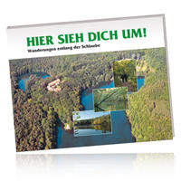 Hier sieh dich um! Wanderungen entlang der Schlaube