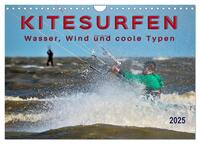 Kitesurfen - Wasser, Wind und coole Typen (Wandkalender 2025 DIN A4 quer), CALVENDO Monatskalender