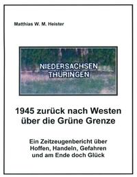 1945 zurück nach Westen über die Grüne Grenze
