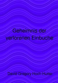 Geheimnis der verlorenen Einbuche