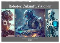 Roboter, Zukunft, Visionen. Die Arbeitskräfte von Morgen (Wandkalender 2026 DIN A2 quer), CALVENDO Monatskalender