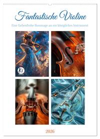 Fantastische Violine (Wandkalender 2026 DIN A2 hoch), CALVENDO Monatskalender