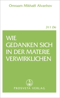 Wie Gedanken sich in der Materie verwirklichen