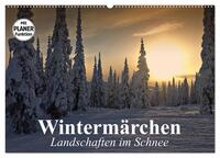 Wintermärchen. Landschaften im Schnee (Wandkalender 2025 DIN A2 quer), CALVENDO Monatskalender