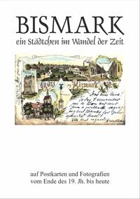 Bismark-ein Städchen im Wandel der Zeit