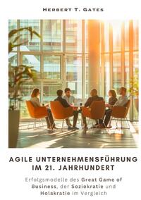 Agile Unternehmensführung im 21. Jahrhundert