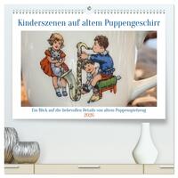 Kinderszenen auf altem Puppengeschirr (hochwertiger Premium Wandkalender 2026 DIN A2 quer), Kunstdruck in Hochglanz