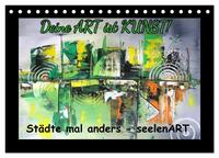 Städte mal anders - seelenART (Tischkalender 2025 DIN A5 quer), CALVENDO Monatskalender