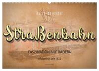 Straßenbahn - Faszination auf Rädern (Wandkalender 2025 DIN A2 quer), CALVENDO Monatskalender