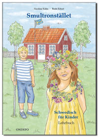 Lehrbuch Smultronstället 1 – Schwedisch für Kinder - Das zugehörige Lehrbuch zum Lehrwerk Smultronstället 1 - Schwedisch für Kinder
